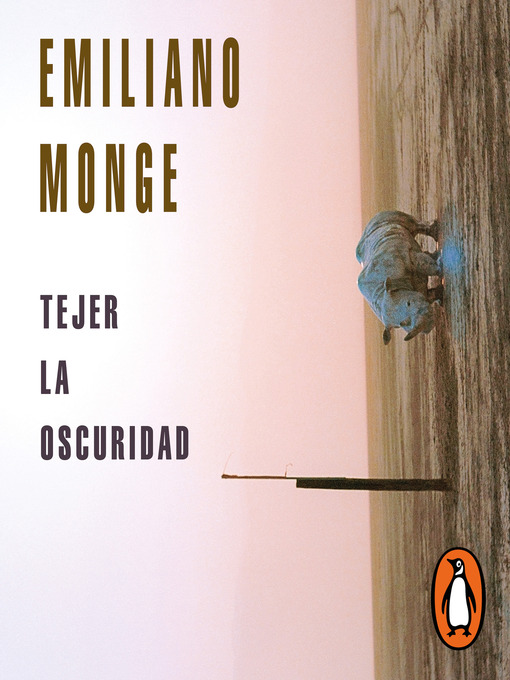 Detalles del título Tejer la oscuridad de Emiliano Monge - Lista de espera